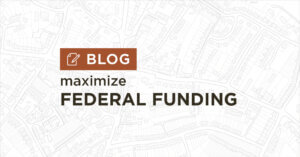 background of white and grey map plan with title maximize federal funding blog