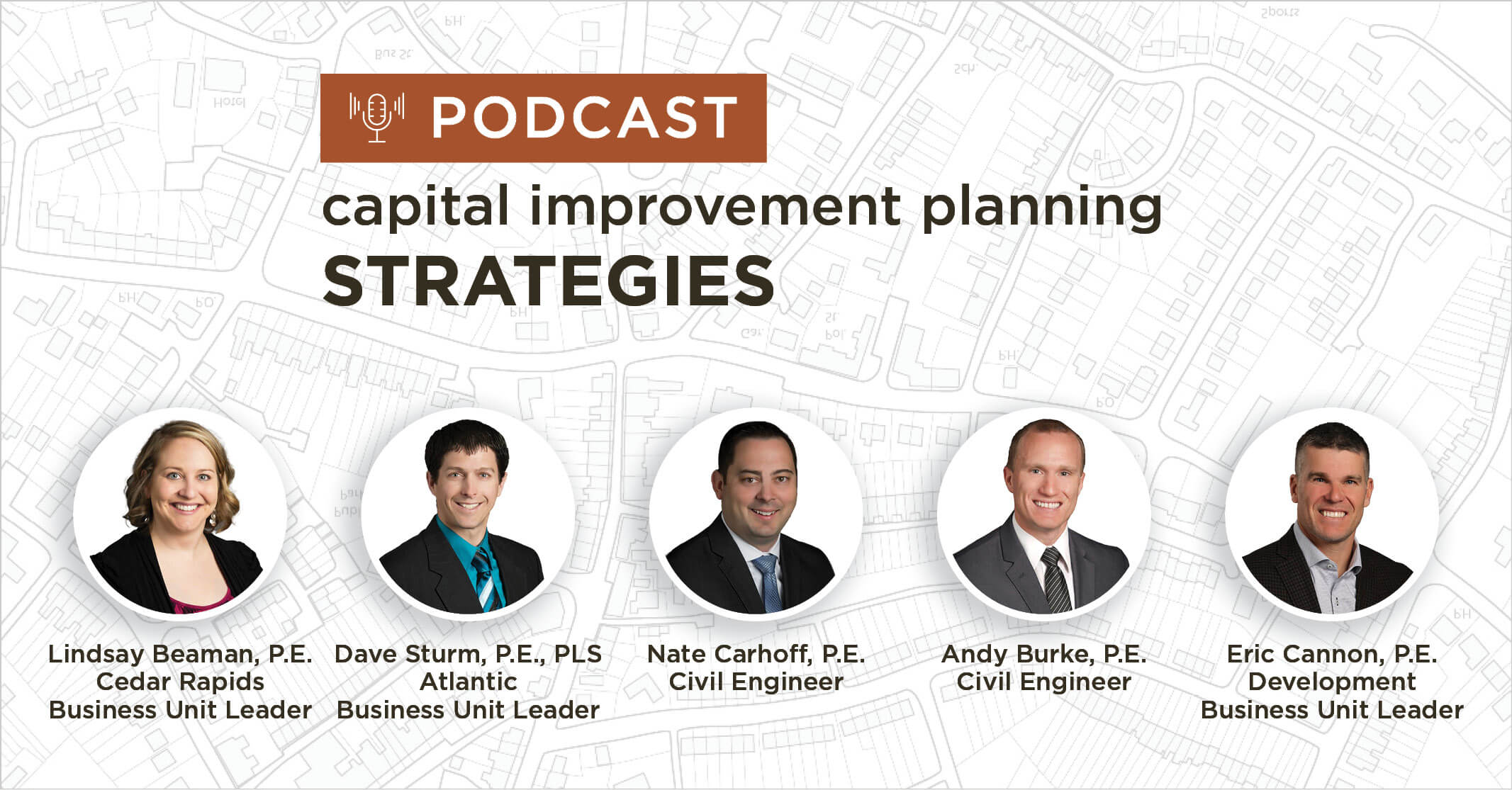 Capital Improvement Planning Strategies Podcast featuring Lindsay Beaman, Dave Sturm, Nate Carhoff, Andy Burke and Eric Cannon