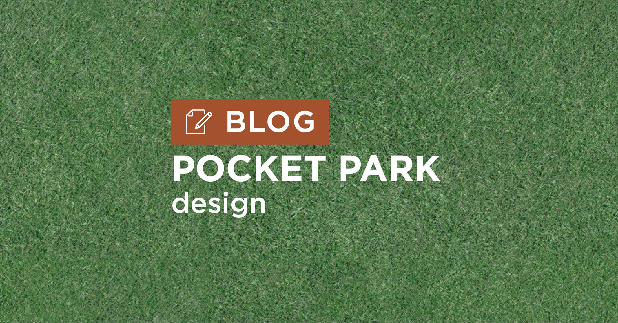green grass background with title pocket park design blog graphic